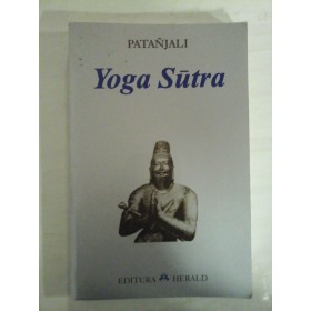   YOGA  SUTRA   -  PATANJALI  -  Bucuresti Editura Herald 